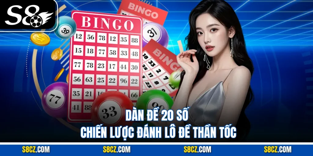 Dàn Đề 20 Số – Chiến Lược Đánh Lô Đề Thần Tốc