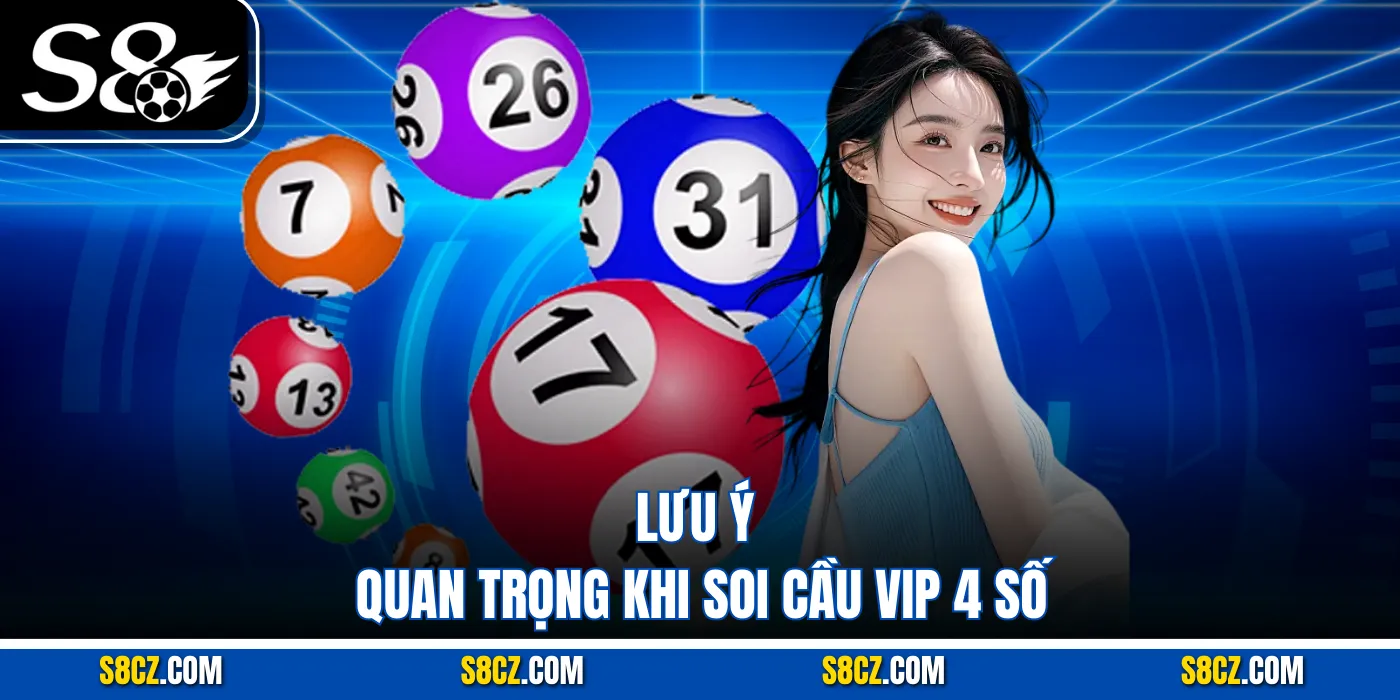 Lưu ý quan trọng khi soi cầu vip 4 số