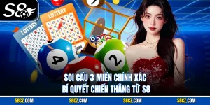 Soi Cầu 3 Miền Chính Xác – Bí Quyết Chiến Thắng Từ S8