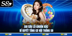 Soi Cầu Lô Chuẩn Xác – Bí Quyết Tăng Cơ Hội Thắng S8